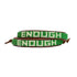 A wrap-style bracelet with green and white seed beads spelling 'ENOUGH' in two stacked rows, bordered by brown leather and finished with small brown tie ends